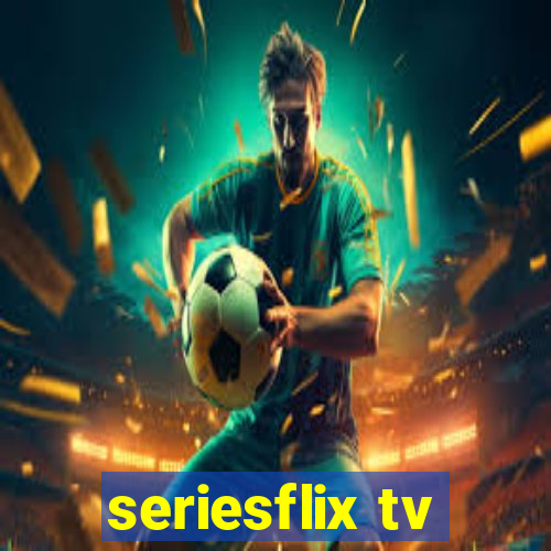 seriesflix tv